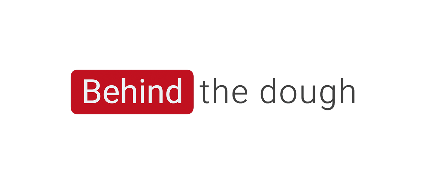 BEHIND THE DOUGH